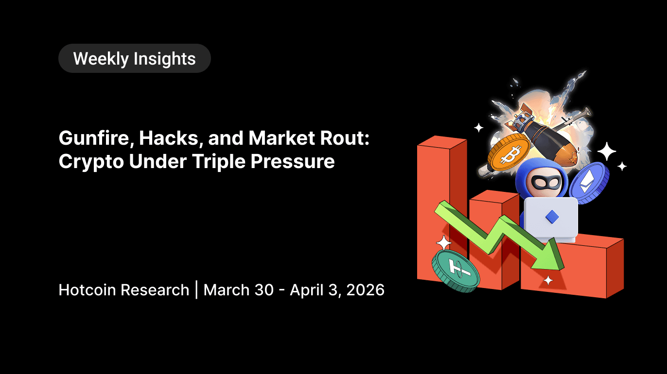 Gunfire, Hacks, and Market Rout: Crypto Under Triple Pressure Hotcoin Research | March 30 - April 3, 2026